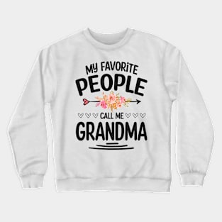 My favorite people call me grandma Crewneck Sweatshirt